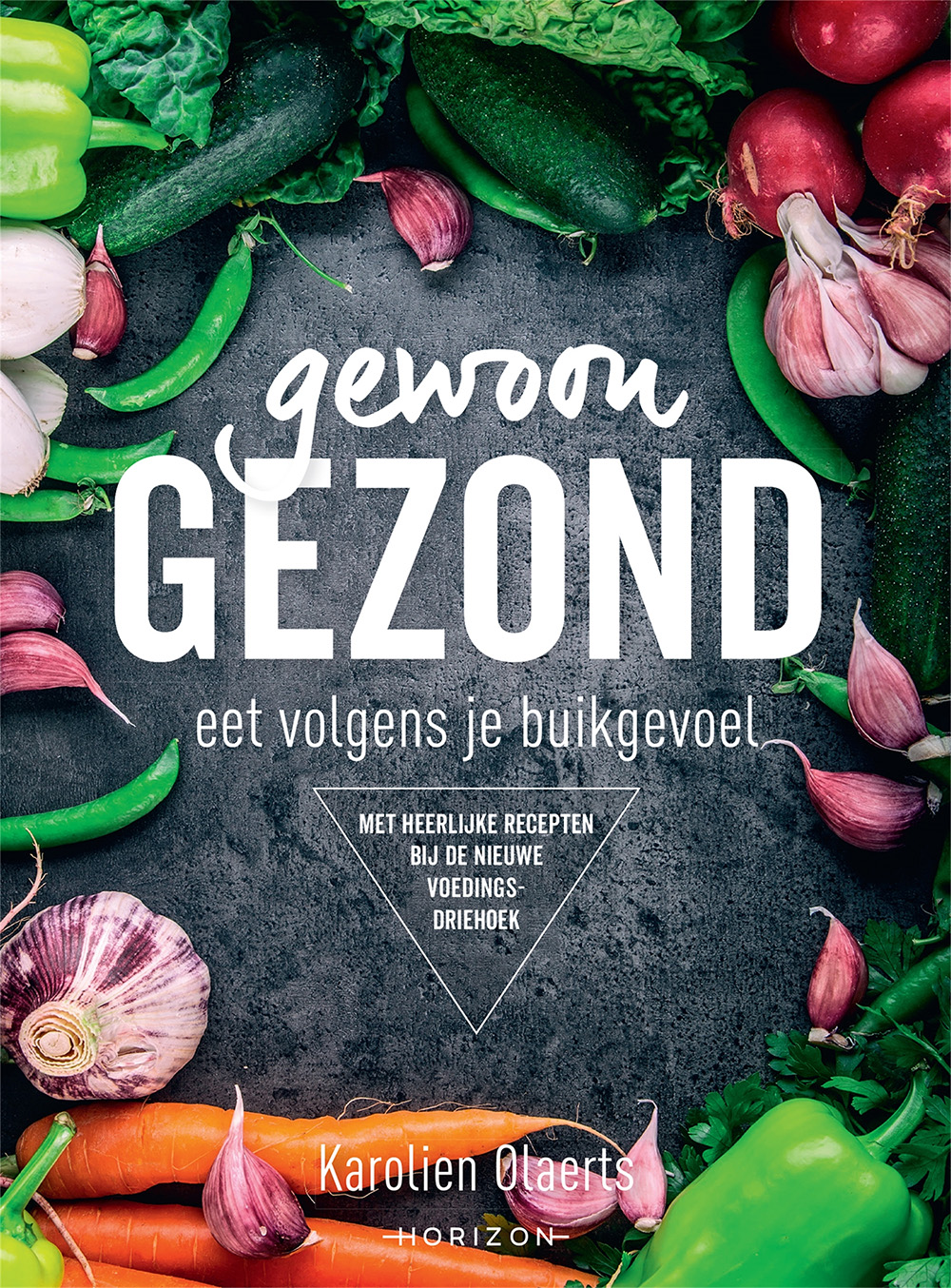 Boek Karolien Olaerts - Gewoon Gezond - Eet volgens je buikgevoel